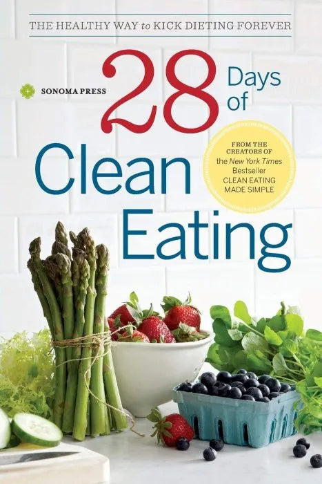 28 Days of Clean Eating: The Healthy Way to Kick Dieting Forever - download pdf