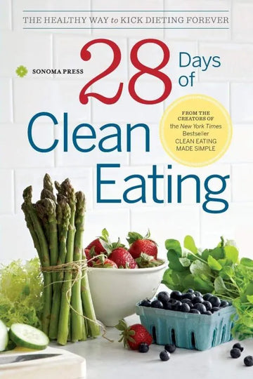 28 Days of Clean Eating: The Healthy Way to Kick Dieting Forever - download pdf