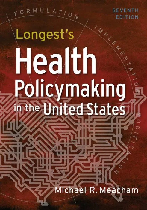 Longest's Health Policymaking in the United States, 7th Edition - download pdf