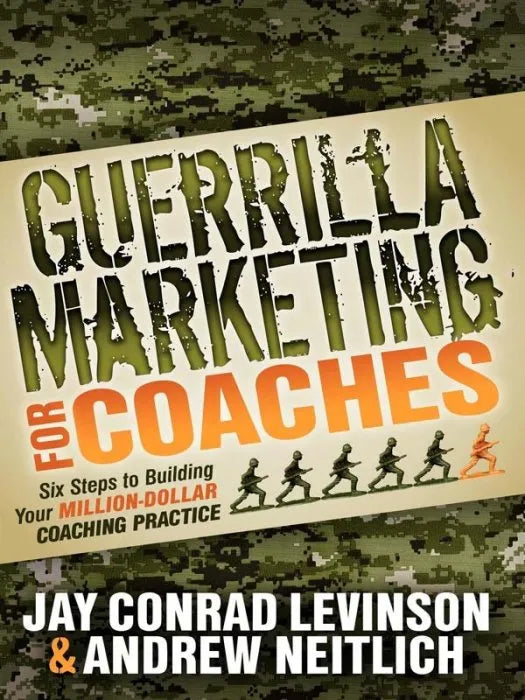 Guerrilla Marketing for Coaches: Six Steps to Building Your - download pdf