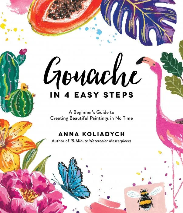 Gouache in 4 Easy Steps: A Beginner's Guide to Creating - download pdf