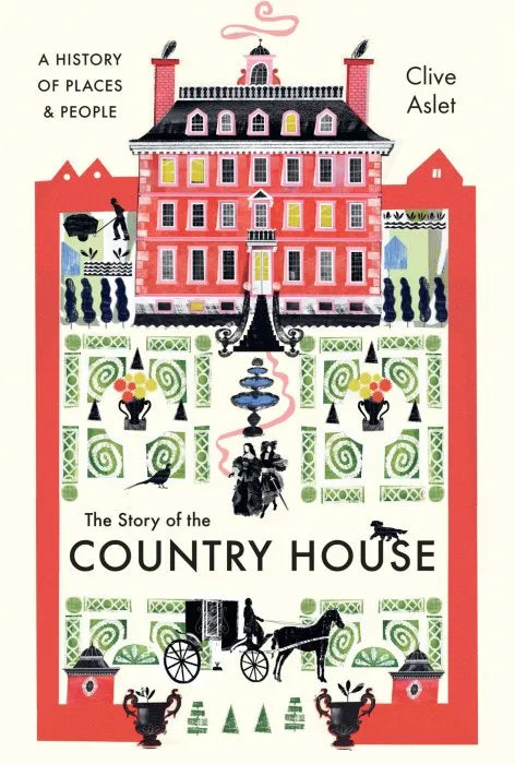 The Story of the Country House: A History of Places and People - download pdf