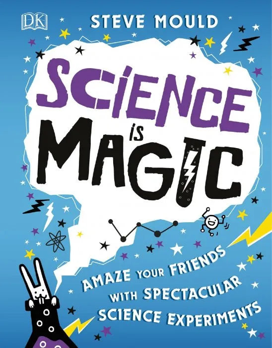 Science is Magic: Amaze your Friends with Spectacular Science - download pdf